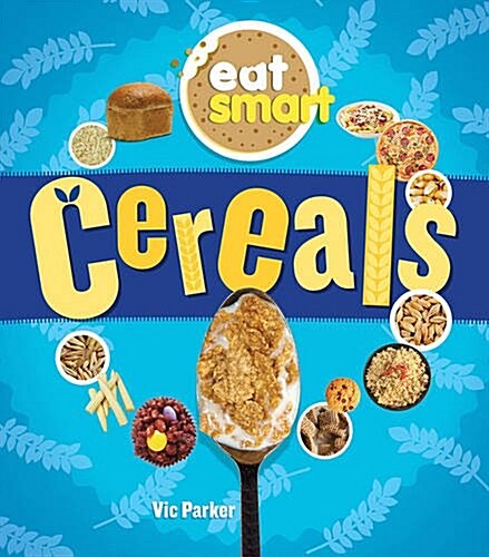 Eat Smart: Cereals (Hardcover)