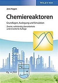Chemiereaktoren : Grundlagen, Auslegung Und Simulation (Hardcover)