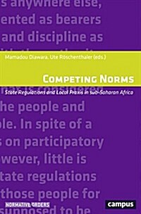 Competing Norms: State Regulations and Local Praxis in Sub-Saharan Africa Volume 19 (Paperback)