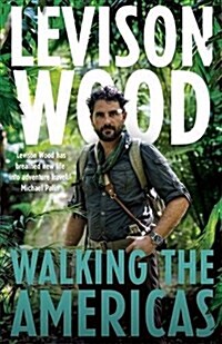 Walking the Americas : A wildly entertaining account of his epic journey Daily Mail (Hardcover)