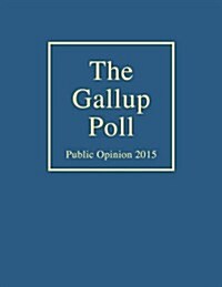 The Gallup Poll: Public Opinion 2015 (Hardcover)