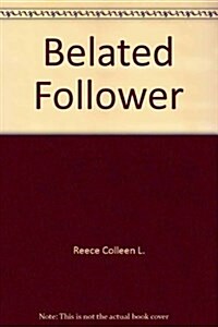 Belated Follower (Heartsong Presents #152) (Mass Market Paperback)