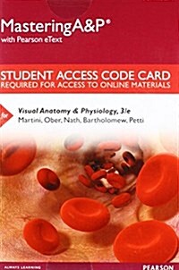 Masteringa&p with Pearson Etext -- Standalone Access Card -- For Visual Anatomy & Physiology (Hardcover, 3)