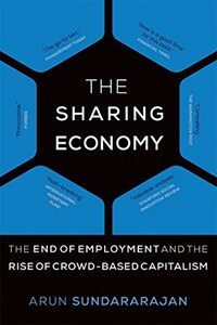 The Sharing Economy: The End of Employment and the Rise of Crowd-Based Capitalism (Paperback)