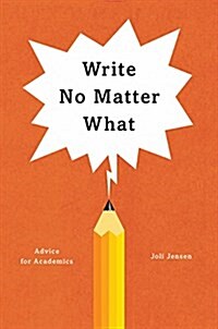Write No Matter What: Advice for Academics (Paperback)