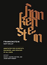 Frankenstein: Annotated for Scientists, Engineers, and Creators of All Kinds (Paperback)