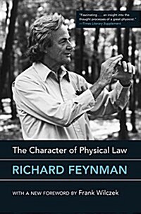 The Character of Physical Law, with New Foreword (Paperback, With New Forewo)