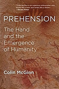 Prehension: The Hand and the Emergence of Humanity (Paperback)