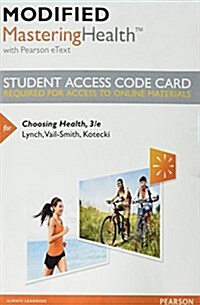 Modified Mastering Health with Pearson Etext -- Standalone Access Card -- For Choosing Health (Hardcover, 3)