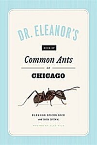 Dr. Eleanors Book of Common Ants of Chicago (Paperback)