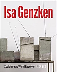 ISA Genzken: Sculpture as World Receiver (Hardcover)
