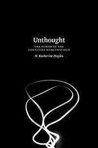 Unthought: The Power of the Cognitive Nonconscious (Paperback)