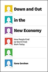 Down and Out in the New Economy: How People Find (or Dont Find) Work Today (Hardcover)