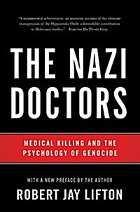 The Nazi Doctors: Medical Killing and the Psychology of Genocide (Paperback, 2, Revised)