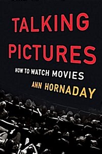 Talking Pictures: How to Watch Movies (Hardcover)