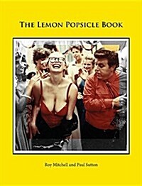 The Lemon Popsicle Book (Hardback Limited Edition) (Hardcover, First Hardback)