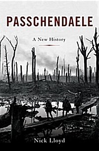 Passchendaele: The Lost Victory of World War I (Hardcover)