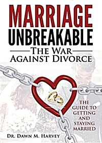 Marriage Unbreakable: The War Against Divorce (Paperback)