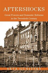 Aftershocks : great powers and domestic reforms in the Twentieth century
