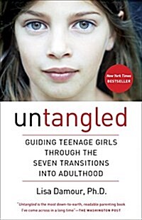 Untangled: Guiding Teenage Girls Through the Seven Transitions Into Adulthood (Paperback)