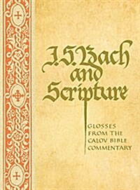 J. S. Bach & Scripture: Glosses from the Calov (Hardcover)