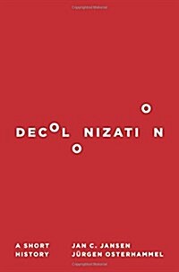 Decolonization: A Short History (Hardcover)