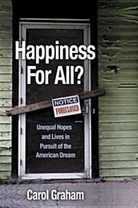 Happiness for All?: Unequal Hopes and Lives in Pursuit of the American Dream (Hardcover)