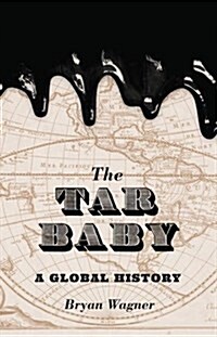 The Tar Baby: A Global History (Hardcover)