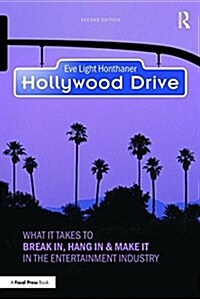 Hollywood Drive : What it Takes to Break in, Hang in & Make it in the Entertainment Industry (Paperback, 2 ed)