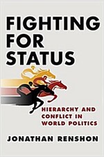 Fighting for Status: Hierarchy and Conflict in World Politics (Paperback)