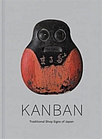 Kanban: Traditional Shop Signs of Japan (Hardcover)