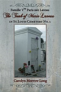 The Tomb of Marie Laveau: In St. Louis Cemetery No. 1 (Paperback)