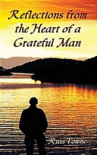 Reflections from the Heart of a Grateful Man (Hardcover)