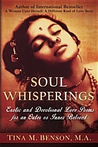 Soulwhisperings: Erotic and Devotional Love Poems for an Outer or Inner Beloved (Black and White Version) (Paperback)