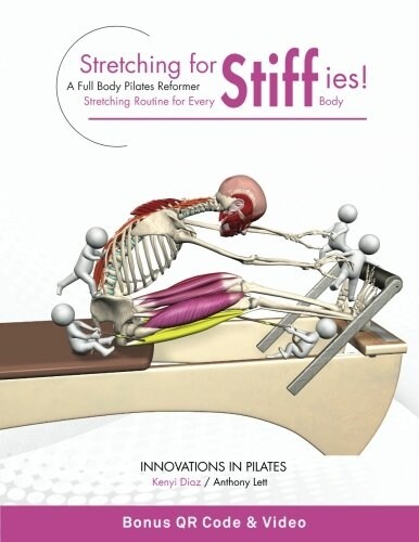 Stretching for Stiffies: A Full Body Pilates Reformer Stretching Routine for Every Body (Paperback)