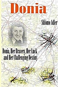 Donia: Her Bravery, Her Luck and Her Challenging Destiny (Paperback)