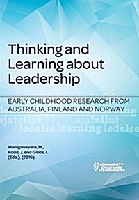 Thinking and Learning about Leadership: Early Childhood Research from Australia, Finland and Norway (Paperback)