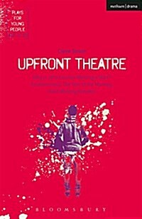 Upfront Theatre : Why is John Lennon Wearing A Skirt?; Arsehammers; the Year of the Monkey; Hard Working Families (Paperback)