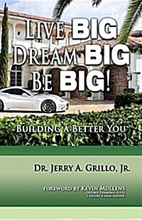 Live Big, Dream Big, Be Big: Building a Better You (Paperback, Revised in New)