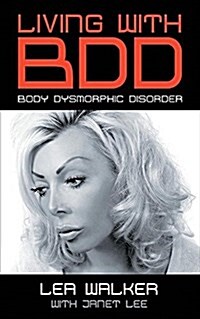 Living with BDD: Body Dysmorphic Disorder (Paperback, Standard)