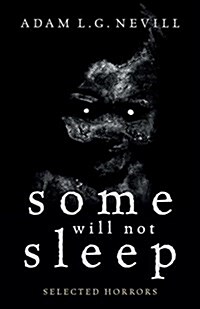 Some Will Not Sleep : Selected Horrors (Paperback)