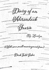 Diary of an Adirondack Faerie: By Lovelyn (Paperback)