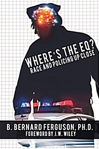 Wheres the Eq?: Race and Policing Up Close (Paperback)