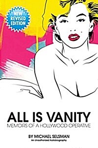 All Is Vanity: Memoirs of a Hollywood Operative (Paperback)