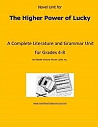 Novel Unit for the Higher Power of Lucky: A Complete Literature and Grammar Unit for Grades 4-8 (Paperback)