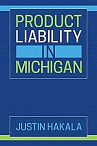 Product Liability in Michigan (Paperback)