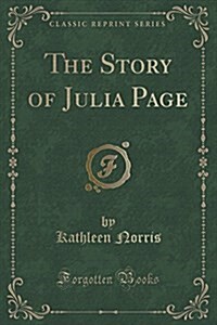 The Story of Julia Page (Classic Reprint) (Paperback)