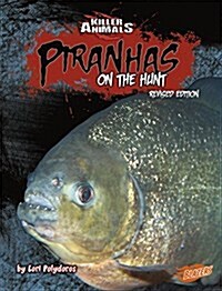 Piranhas: On the Hunt (Paperback)