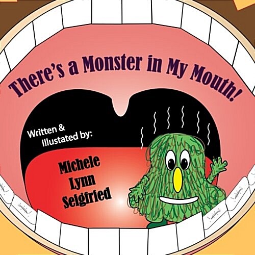 Theres a Monster in My Mouth! (Paperback)