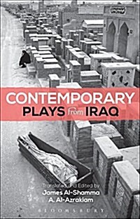 Contemporary Plays from Iraq: A Cradle; A Strange Bird on Our Roof; Cartoon Dreams; Ishtar in Baghdad; Me, Torture, and Your Love; Romeo and Juliet (Paperback)